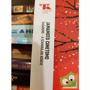   Jamamoto Cunetomo: Hagakure - A szamurájok kódexe (Trubadúr Zsebkönyvek 6.)