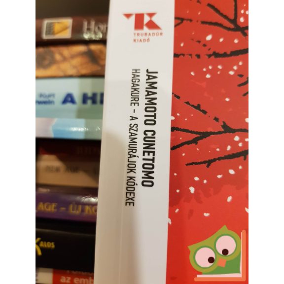 Jamamoto Cunetomo: Hagakure - A szamurájok kódexe (Trubadúr Zsebkönyvek 6.)