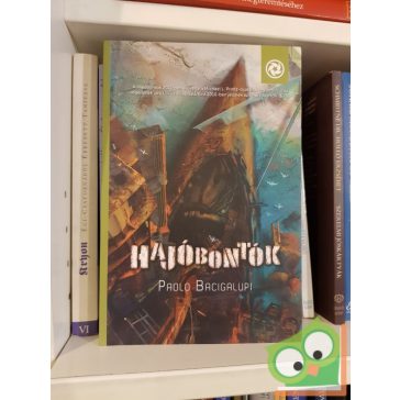 Paolo Bacigalupi: Hajóbontók (Ad astra)