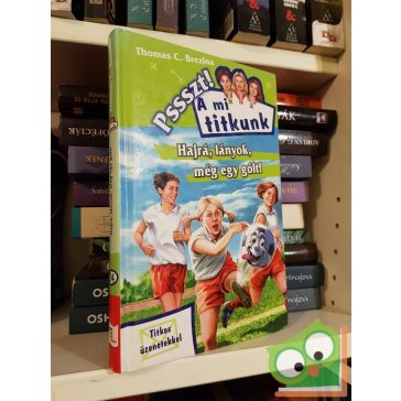   Thomas C. Brezina: Hajrá, lányok, még egy gólt - PSSSZT! A MI TITKUNK 24.