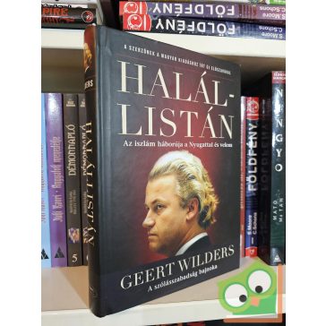   Geert Wilders: Halállistán - Az iszlám háborúja a Nyugattal és velem