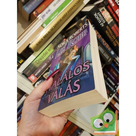 J. D. Robb (Nora Roberts): Halálos válás (Eve Dallas 18.)