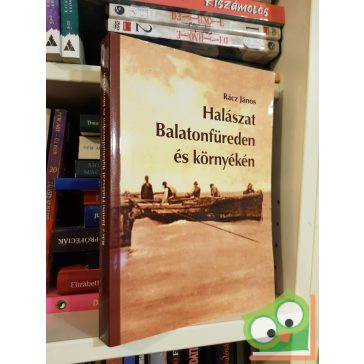   Rácz János: Halászat Balatonfüreden és környékén (ritka)(dedikált)