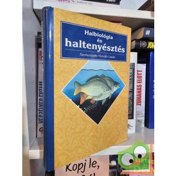 Horváth László (szerk.): Halbiológia és haltenyésztés
