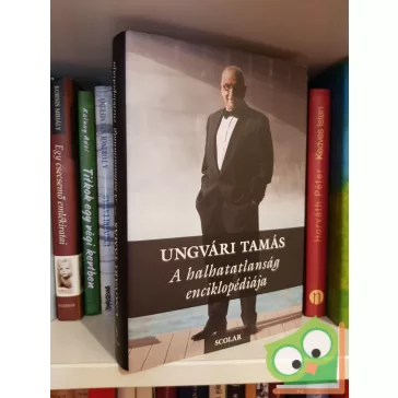 Ungvári Tamás: A halhatatlanság enciklopédiája