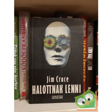 Jim Crace: Halottnak lenni