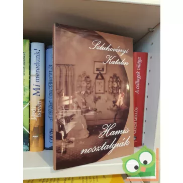 Szlukovényi Katalin: Hamis nosztalgiák