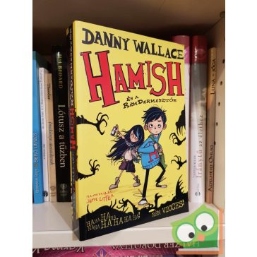   Danny Wallace: Hamish és a RémDermesztők  (Hamish 1.) (ritka)