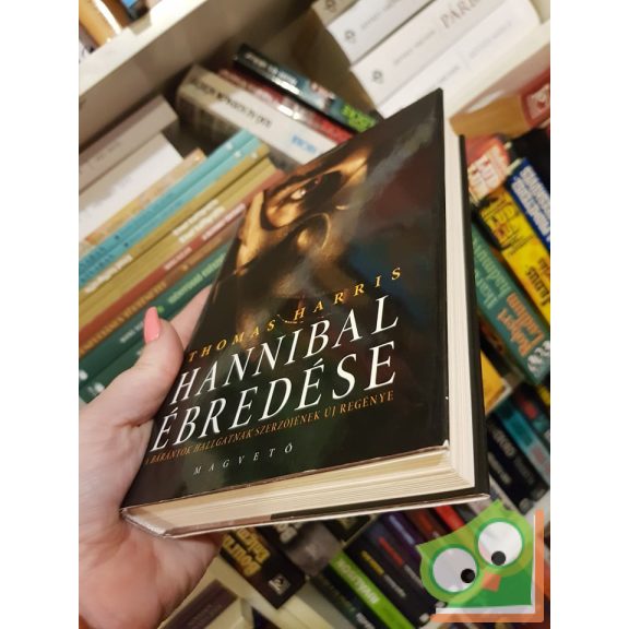 Thomas Harris: Hannibal ébredése (Hannibal 4.)