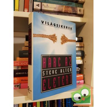 Steve Alten: Harc az életért (Világsikerek)