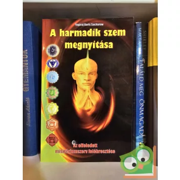 Yogiraj Boris Sacharow: A harmadik szem megnyitása