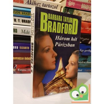 Barbara Taylor Bradford: Három hét Párizsban