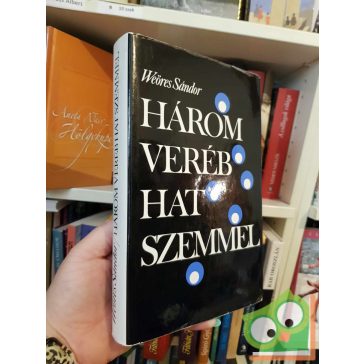 Weöres Sándor: Három veréb hat szemmel