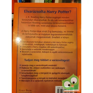   Tere Stouffer: A Harry Potter-titok A-tól Z-ig (Utazás J. K. Rowling varázsvilágába) (Ritka)