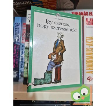   Paul Hauck: Így szeress, hogy szeressenek (Hétköznapi pszichológia)