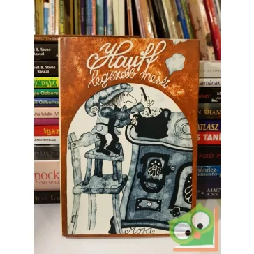 Wilhelm Hauff: Hauff legszebb meséi