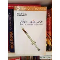   Havas Henrik, Fencsik Tamás: Apám szép volt | Egy heroinista vallomása (Ritka, dedikált)