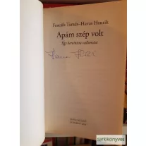   Havas Henrik, Fencsik Tamás: Apám szép volt | Egy heroinista vallomása (Ritka, dedikált)