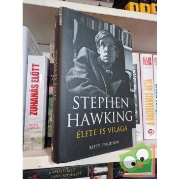 Kitty Ferguson: Stephen Hawking élete és világa