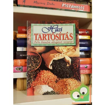   Pelle Józsefné: Házi tartósítás (Pelle Józsefné válogatott receptjei)