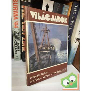   Hegedűs Hubert: Hajók - vizek - tengerészek (Világjárók 129.)