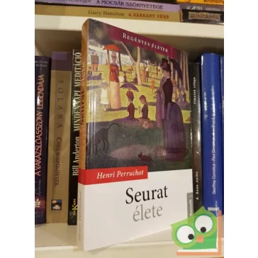Henri Perruchot: Seurat élete (Regényes életek)