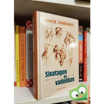 Henryk Sienkiewicz: Sivatagon ​és vadonban
