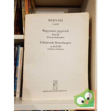   Hernádi Lajos: Magyarázó jegyzetek Bach 18 kis prelúdiumához