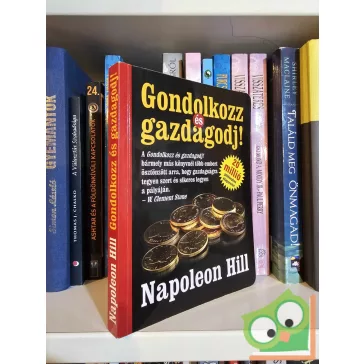 Napoleon Hill: Gondolkozz és gazdagodj!