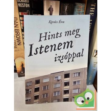 Kovács Éva: Hints meg Istenem izsóppal