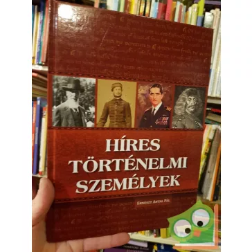Erneszt Antal Pál: Híres történelmi személyek