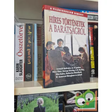   Hitseker Mária(szerk) : Híres történetek a barátságról - Világirodalom remekei
