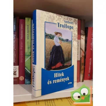   Anthony Trollope: Hitek és remények - Rachel Ray története