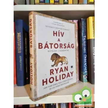 Ryan Holiday: Hív a bátorság!