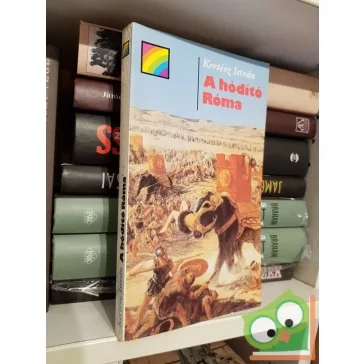 Kertész István: A hódító Róma