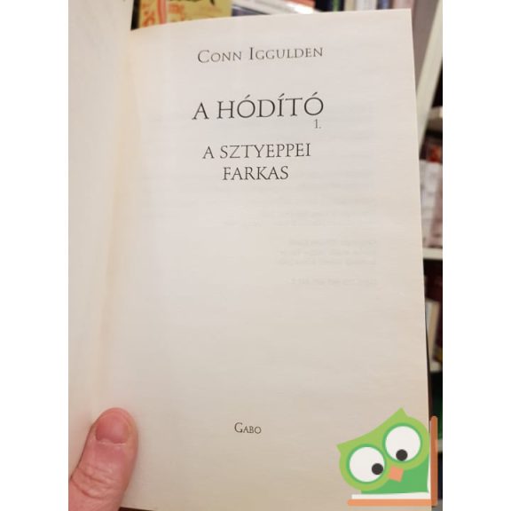 Conn Iggulden: A sztyeppei farkas A hódító 1.