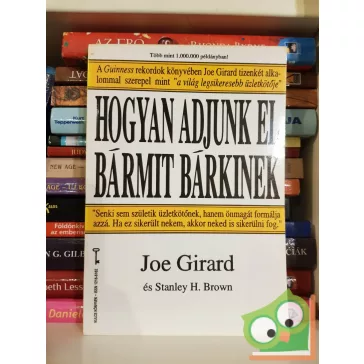   Joe Girard: Hogyan adjunk el bármit bárkinek (Bagolyvár Kulcs könyvek 4.)