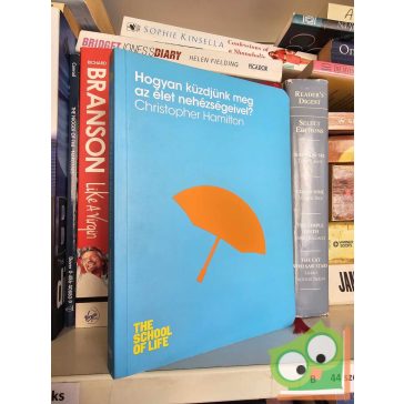   Christopher Hamilton: Hogyan küzdjünk meg az élet nehézségeivel? (HVG Könyvek)