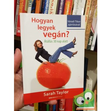 Sarah Taylor: Hogyan legyek vegán?