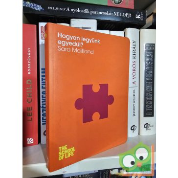   Sara Maitland: Hogyan legyünk egyedül? (Az élet iskolája HVG Könyvek)