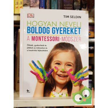Tim Seldin: Hogyan nevelj boldog gyereket