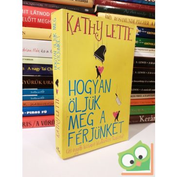 Kathy Lette: Hogyan öljük meg a férjünket