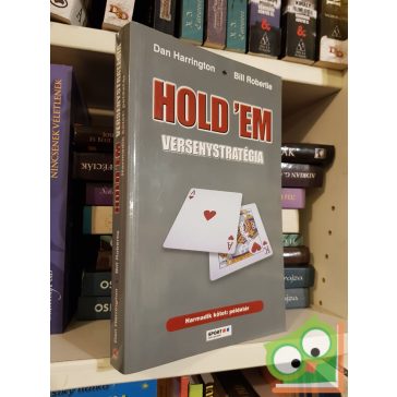   Dan Harrington, Bill Robertie: Hold'em versenystratégia 3. - Példatár (Hold'em versenystratégia 3.)