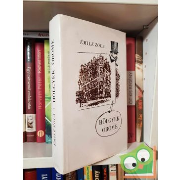 Émile Zola: Hölgyek öröme (Rougon-Macquart család 11.)