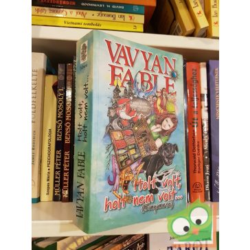 Vavyan Fable: Holt volt, holt nem volt…    (Dedikált)