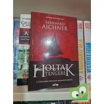 Bernhard Aichner: Holtak tengere (A Totenfrau-trilógia 3.)