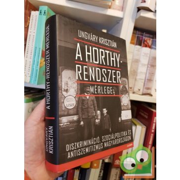 Ungváry Krisztián: A ​Horthy-rendszer mérlege