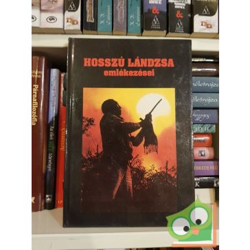 Hosszú lándzsa emlékezései (Ford.: Baktay Ervin)