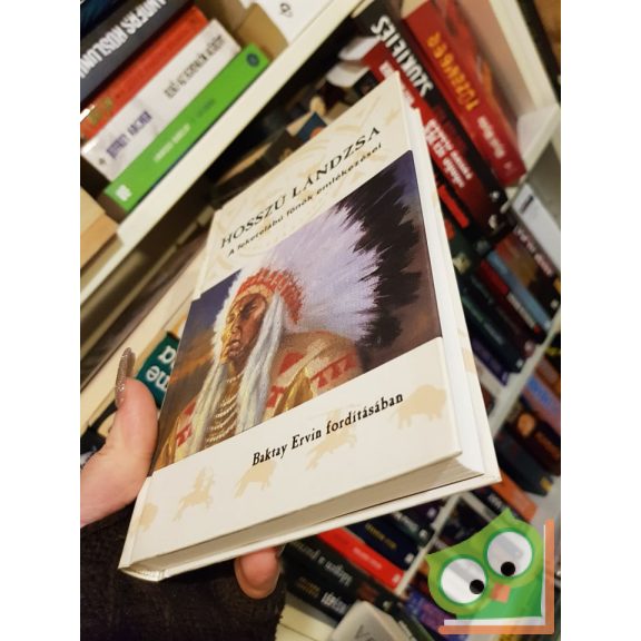 Baktay Ervin (ford.): Hosszú Lándzsa (A feketelábú főnök emlékezései) (Ritka)