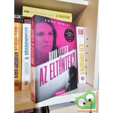 Emma Rowley: Hová lettek az eltűntek?